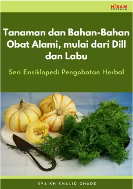 Tanaman dan Bahan-Bahan Obat Alami, mulai dari Dill dan Labu