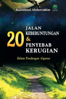 20 Jalan Keberuntungan dan 20 Penyebab Kerugian: dalam Pandangan Alquran