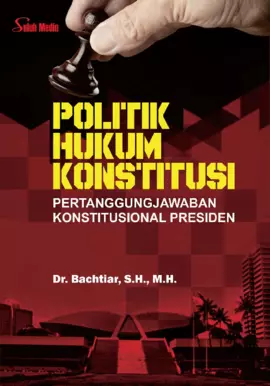 Politik Hukum Konstitusi; Pertanggungjawaban Konstitusional Presiden