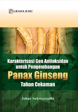 Karakterisasi Gen Antioksidan untuk Pengembangan Panax Ginseng Tahan Cekaman