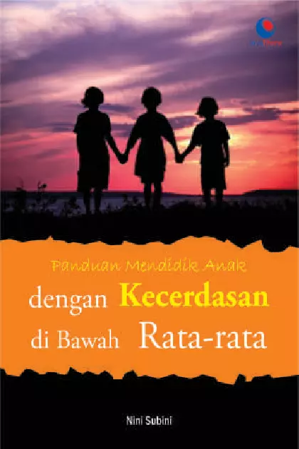Panduan Mendidik Anak dengan Kecerdasan Di Bawah Rata-rata