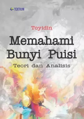 Memahami Bunyi Puisi; Teori dan Analisis