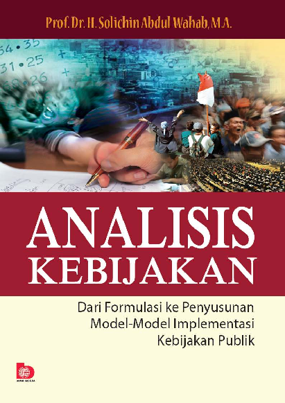 Analisis Kebijakan: Dari Formulasi ke Penyusunan Model-Model Implementasi Kebijakan Publik