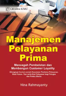 Manajemen Pelayanan Prima; Mencegah Pembelotan & Membangun Customer Loyality
