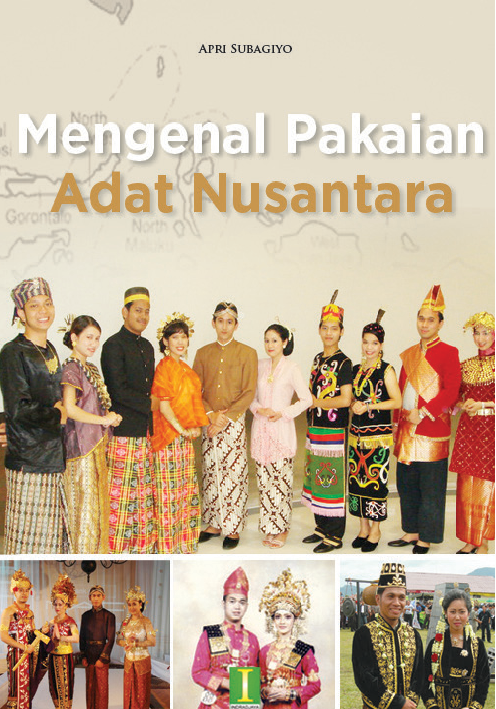 Mengenal Pakaian Adat Nusantara