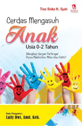 Cerdas Mengasuh Anak Usia 0-2 Tahun