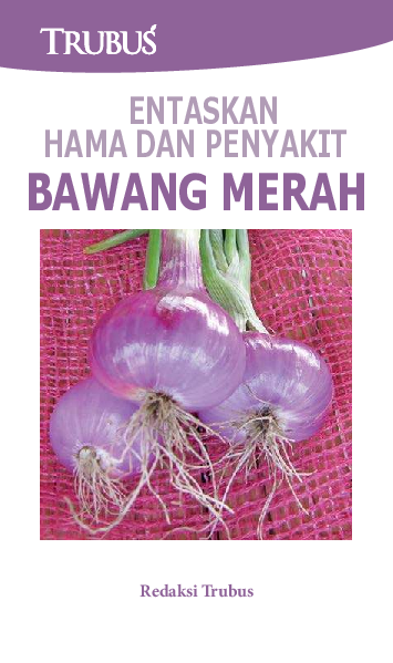 Entaskan Hama & Penyakit Bawang Merah