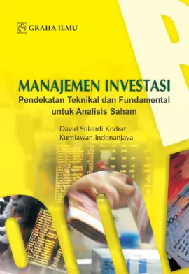 Manajemen Investasi; Pendekatan Teknikal dan Fundamental Untuk Analisis Saham