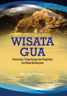 Wisata Gua; Perencanaan, Pengembangan danPengelolaan Gua Wisata Berkelanjutan