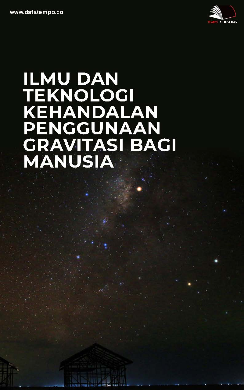 Ilmu dan Teknologi: Kehandalan Penggunaan Gravitasi Bagi Manusia