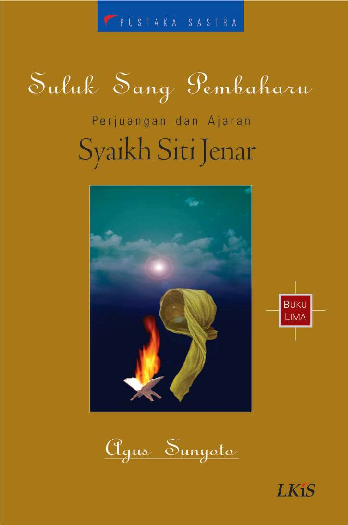 Buku 5 : Sang Pembaharu, Perjuangan dan Ajaran Syeikh Siti Jenar