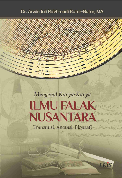 Mengenal Karya-Karya Ilmu Falak Nusantara;Transmisi,Anotasi,Biografi