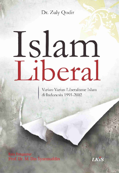 ISLAM LIBERAL ; Varian-Varian Liberalisme Islam di Indonesia 1991-2002