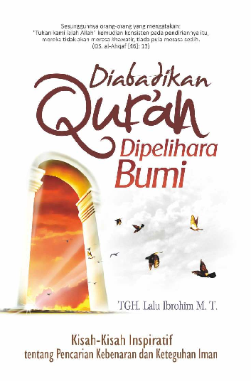 Diabadikan Qur'an, Dipelihara Bumi