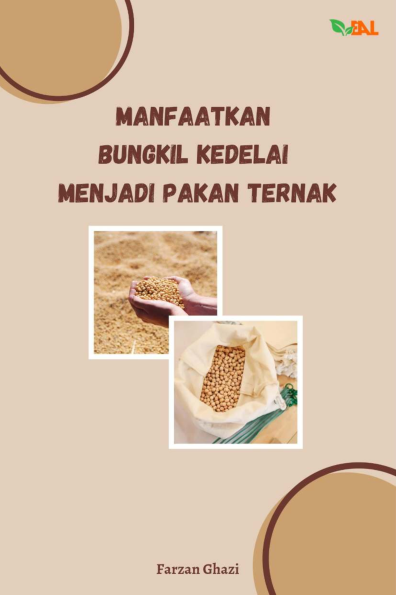 Manfaatkan Bungkil Kedelai Menjadi Pakan Ternak