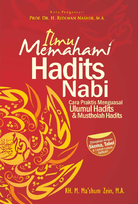ILMU MEMAHAMI HADITS NABI ; Cara Praktis Menguasai Ulumul Hadits & Mustholah Hadits