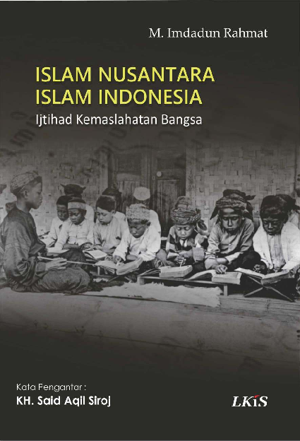 Islam Nusantara Islam Indonesia; Ijtihad Kemaslahatan Bangsa