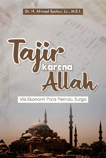 Tajir Karena Allah : Visi Ekonomi Para Perindu Surga