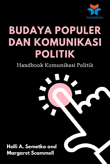 Budaya Populer dan Komunikasi Politik: Handbook Komunikasi Politik