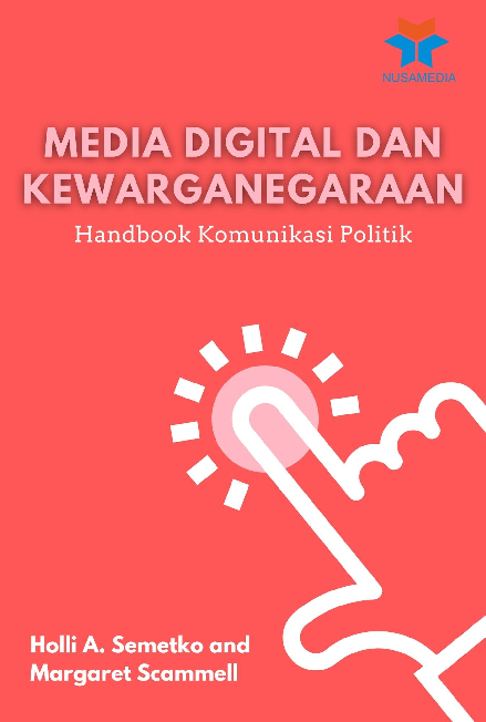 Media Digital dan Kewarganegaraan: Handbook Komunikasi Politik