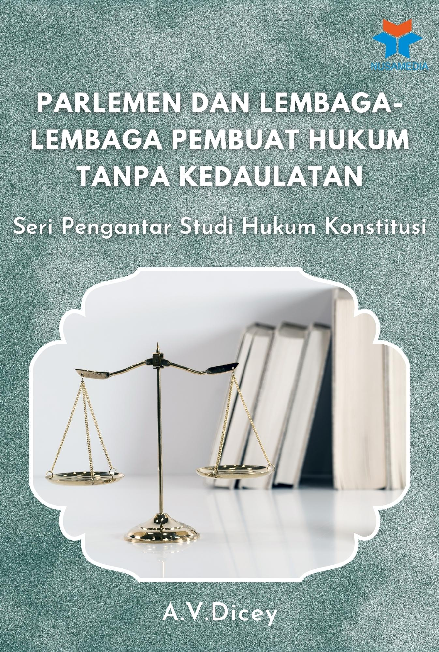 Parlemen dan Lembaga-Lembaga Pembuat Hukum Tanpa Kedaulatan
