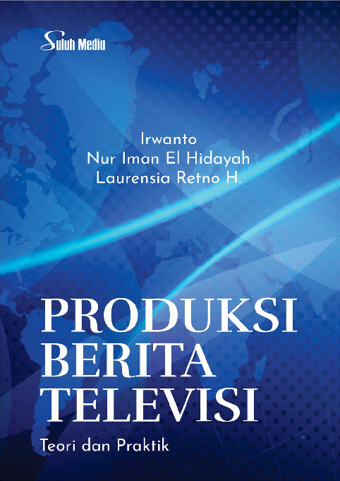 Produksi Berita Televisi; Teori dan Praktik