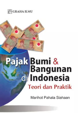 Pajak Bumi & Bangunan Di Indonesia; Teori dan Praktik