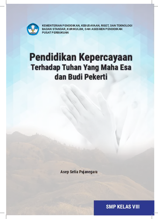 Pendidikan Kepercayaan Terhadap Tuhan Yang Maha Esa dan Budi Pekerti Untuk SMP Kelas VIII