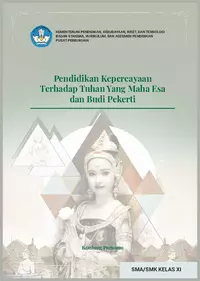 Pendidikan Kepercayaan Terhadap Tuhan Yang Maha Esa dan Budi Pekerti untuk SMA/SMK Kelas XI