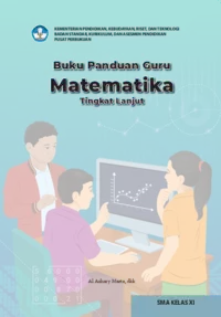 Buku Panduan Guru Matematika Tingkat Lanjut untuk SMA Kelas XI