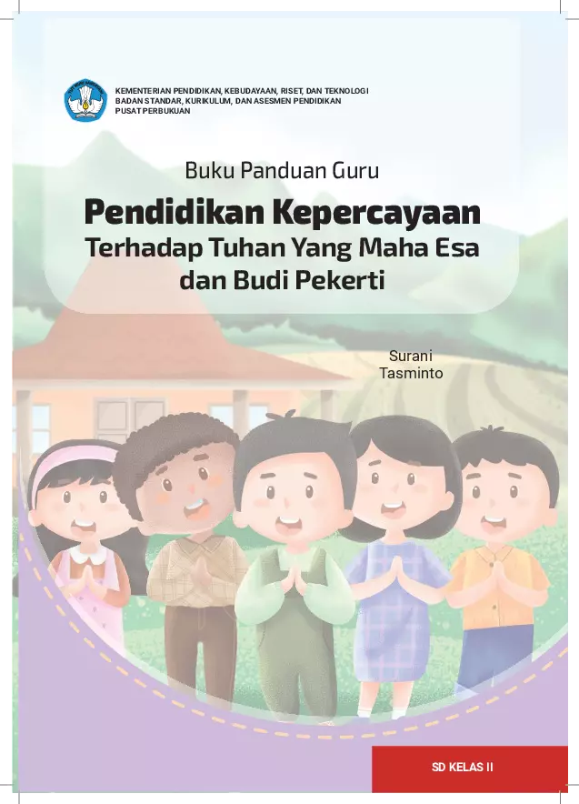Buku Panduan Guru Pendidikan Kepercayaan Terhadap Tuhan Yang Maha Esa dan Budi Pekerti untuk SD Kelas II