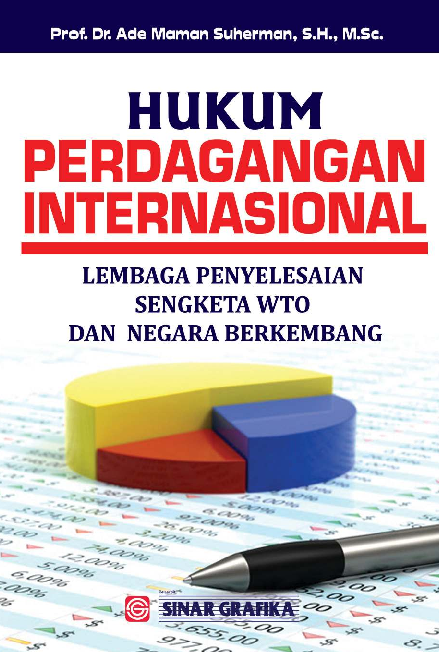 Hukum Perdagangan Internasional: Lembaga Penyelesaian Sengketa WTO dan Negara Berkembang