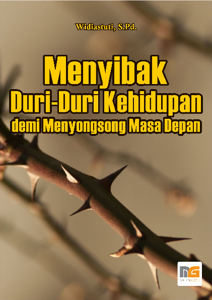 Menyibak Duri-Duri Kehidupan demi Menyongsong Masa Depan