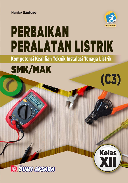 Perbaikan Peralatan Listrik SMK/MAK Kelas XII (Kompetensi Keahlian Teknik Instalasi Tenaga Listrik)