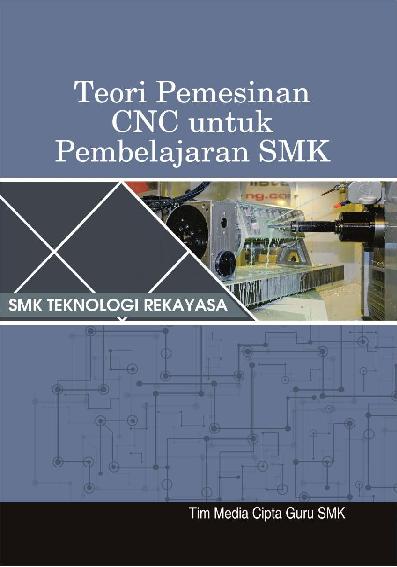 Teori Pemesinan Kerja CNC untuk Pembelajaran SMK