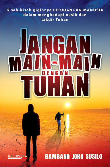 Jangan Main-main dengan Tuhan