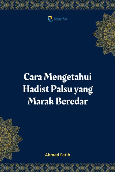 Cara Mengetahui Hadist Palsu yang Marak Beredar