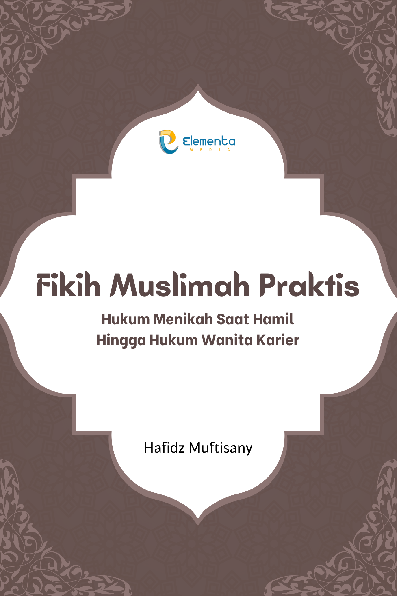 Fikih Muslimah Praktis: Hukum Menikah Saat Hamil Hingga Hukum Wanita Karier