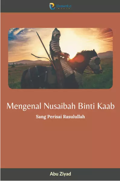 Mengenal Nusaibah Binti Kaab: Sang Perisai Rasulullah