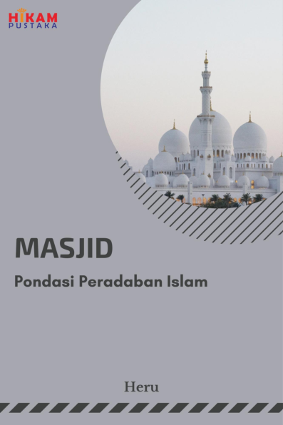 Pondasi Peradaban Islam; Masjid