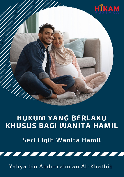 Seri Fiqih Wanita Hamil; Hukum yang Berlaku Khusus bagi Wanita Hamil