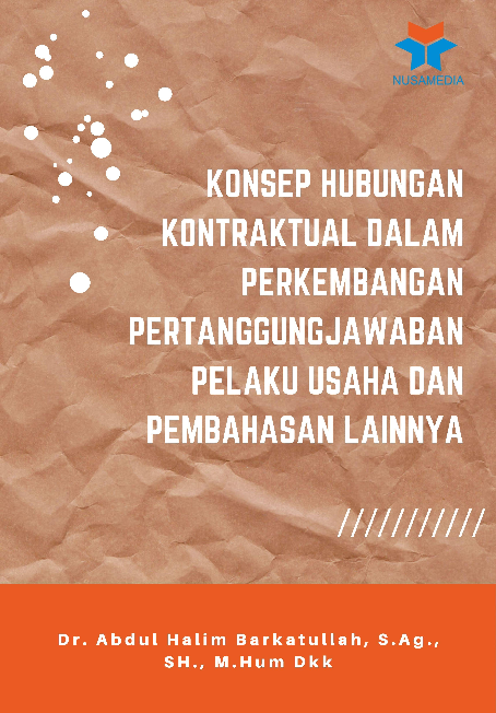 Konsep Hubungan Kontraktual dalam Perkembangan Pertanggungjawaban Pelaku Usaha dan Pembahasan Lainnya