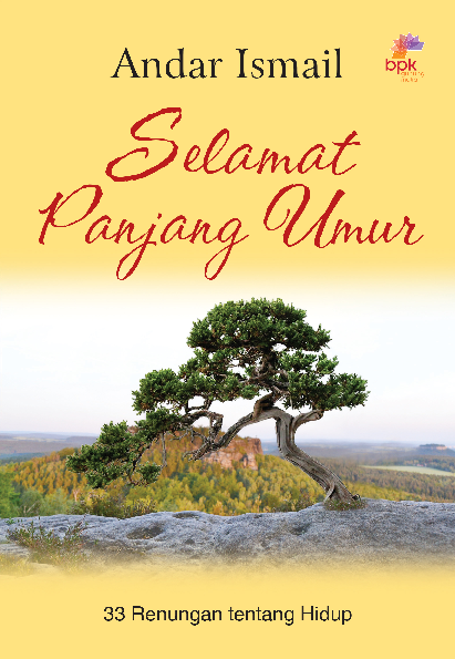 Selamat panjang umur : 33 renungan tentang hidup