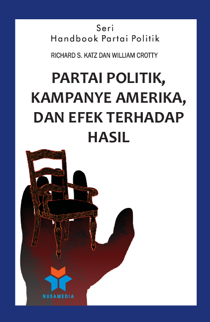 Seri handbook partai politik; partai politik, kampanye Amerika, dan efek terhadap hasil