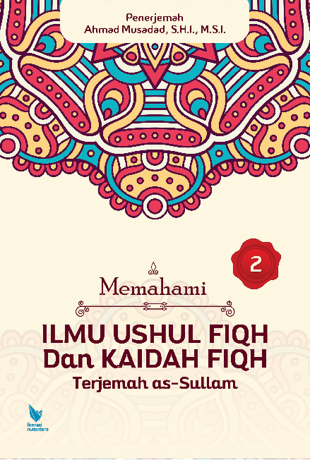 Memahami ilmu ushul fiqh dan kaidah ; fiqh terjemah as-Sullam