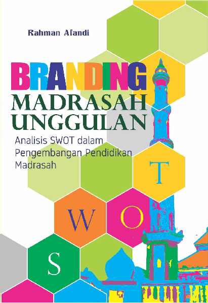 Branding Madrasah Unggulan; Analisis SWOT dalam Pengembangan Pendidikan Madrasah