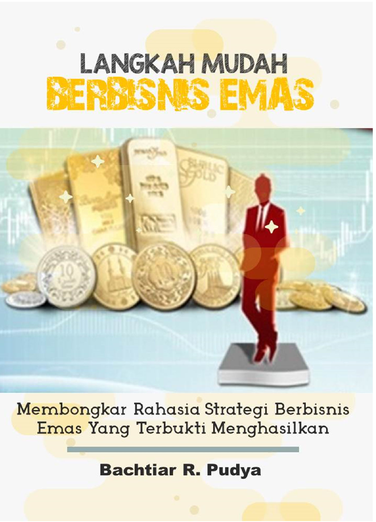 Langkah Mudah Berbisnis Emas