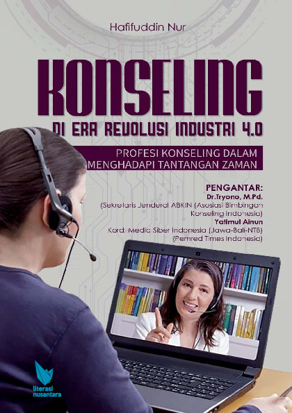 KONSELING DI ERA REVOLUSI INDUSTRI 4.0 Profesi Konseling Dalam Menghadapi Tantangan Zaman