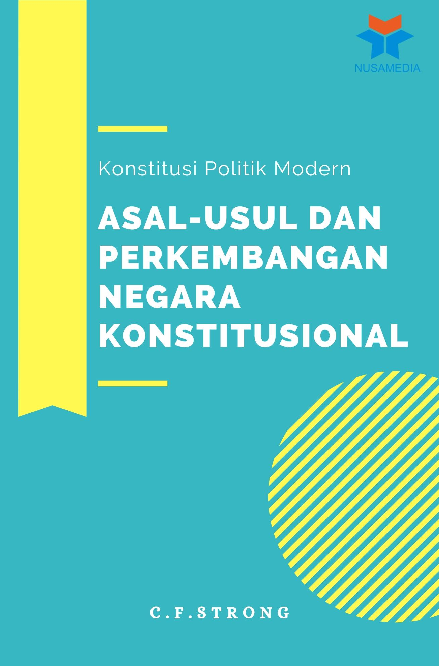 Konstitusi Politik Modern: Asal-Usul dan Perkembangan NegaraKonstitusional