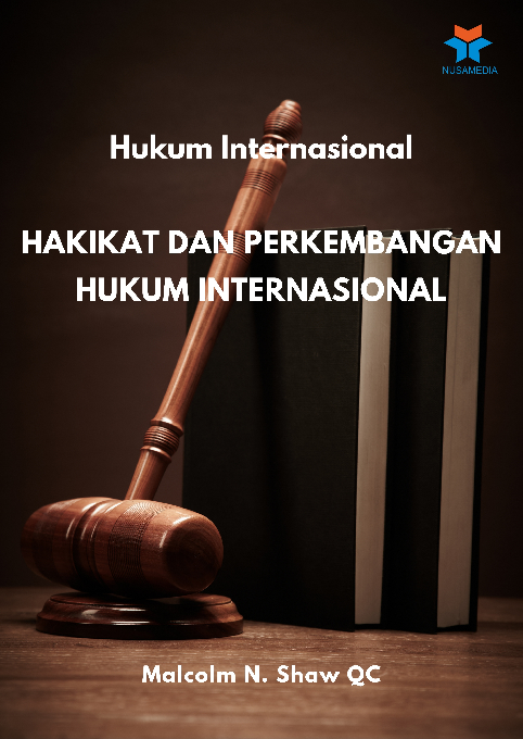 Hukum Internasional: Hakikat dan Perkembangan Hukum Internasional